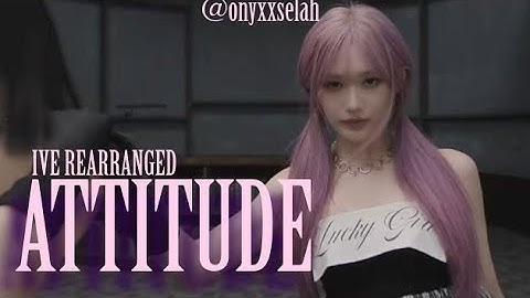 IVE 아이브 ATTITUDE REARRANGED