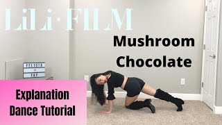 LiliFilm #3 Mushroom Chocolate Dance Tutorial (Explanation&Mirrored) | Felicia Tay