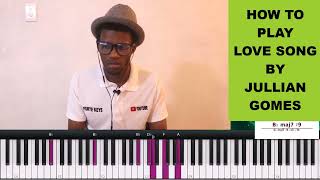Jullian Gomes Ft Bobby - Love Song 28 ( Piano Tutorial )