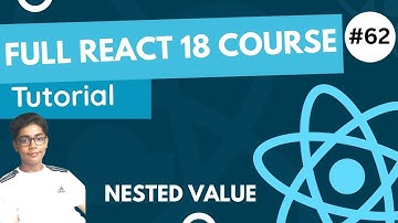 React 18 Fundamentals Crash Course 2023 - Nested Value In React