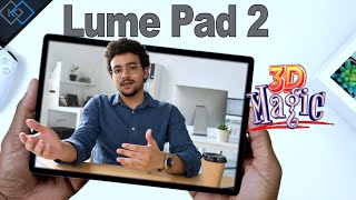 3D Tablet | Leia Lume Pad 2 - HERE is The FUTURE of Tablets!