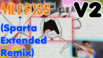 ML05CSS - (Sparta Extended Remix) V2