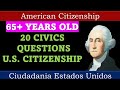 If you are 65+ Years old Official 20 Civics Test for US Citizenship Interview