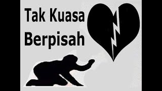 TAK KUASA BERPISAH - Rifa Hadijah