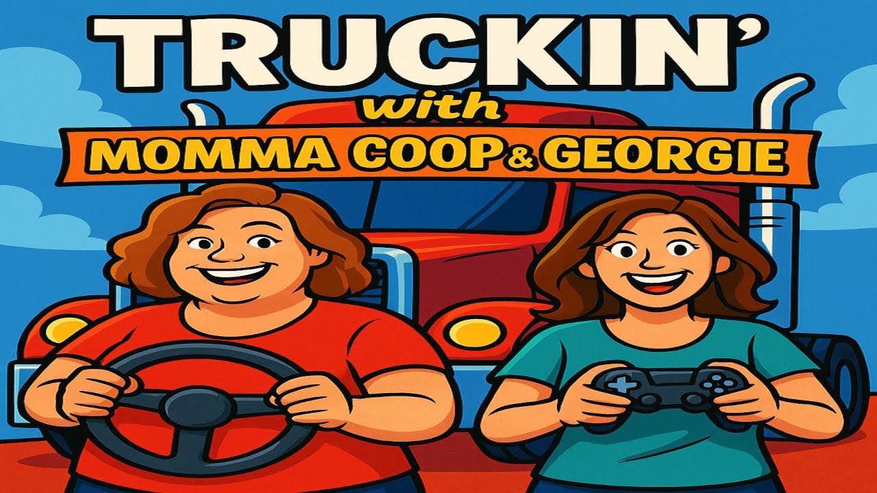 Truckin' With Momma Coop & Georgie