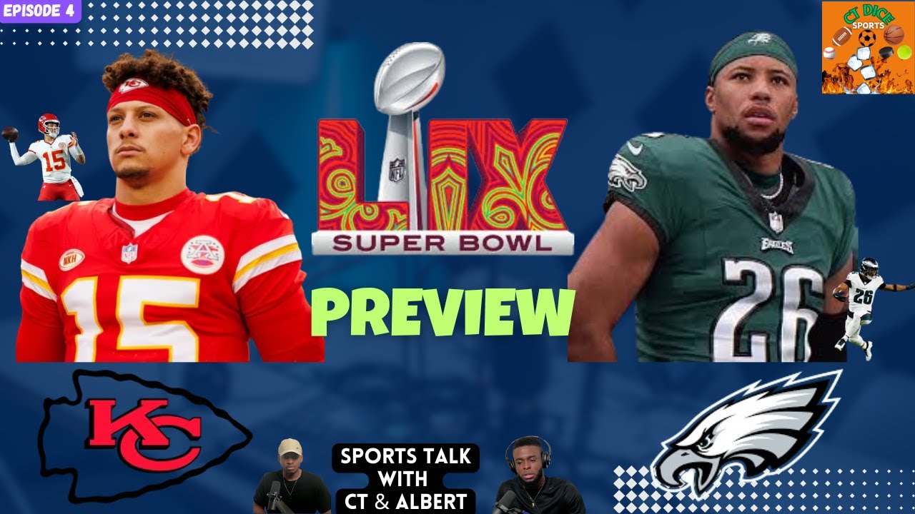 SUPERBOWL LIX PREVIEW | KANSAS CITY CHIEFS VS PHILADELPHIA EAGLES - YouTube
