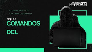 08 - SQL - Comandos DCL
