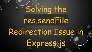 Solving the res.sendFile Redirection Issue in Express.js