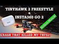 Tinyhawk 2 Freestyle + Insta360 Go 2  Crash that killed my THFS2!