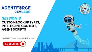 Agentforce DevLabs – Session 9 | Custom LookUp types,Intelligent Context,agent scripts | #agentforce