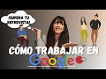 🚀Cómo trabajar en GOOGLE | Supera tu ENTREVISTA😎