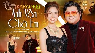 (Karaoke) Anh Vẫn Chờ Em - Hồ Lệ Thu ft Ôn Vĩnh Quang (The Khang Show)