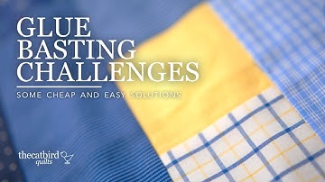 Glue Basting - Cheap and Easy solutions