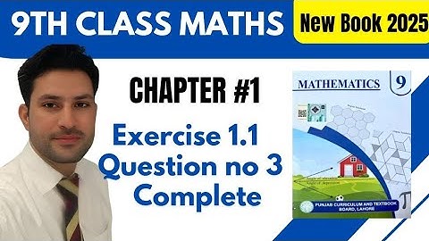 Class 9th Maths New Book 2025 | Chapter 1 Exercise 1.1 Q3 |Full Solution| Punjab Board |Noor Academy
