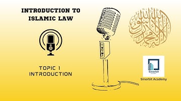 Topic 1  Introduction  -  Introduction to Islamic Law - UoL
