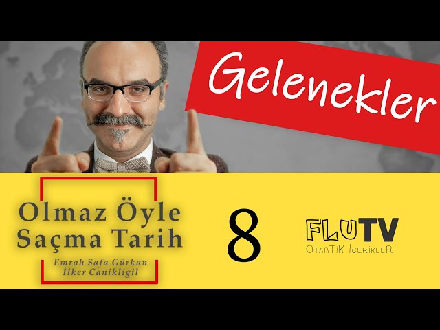 Gelenekler - Olmaz Öyle Saçma Tarih - Emrah Safa Gürkan - B08 class=