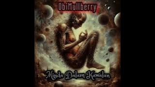 ObiMullberry - Minda Dalam Kawalan (Kompilasi full album)
