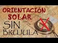 Orientación Solar. Sin brújula. Supervivencia - Bushcraft