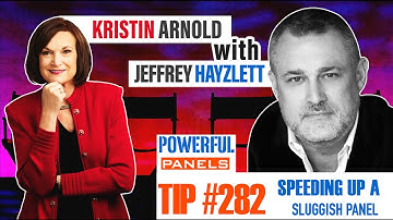 Powerful Panel Discussion Tip #282 with Jeffrey Hayzlett: Speeding Up a Sluggish Panel