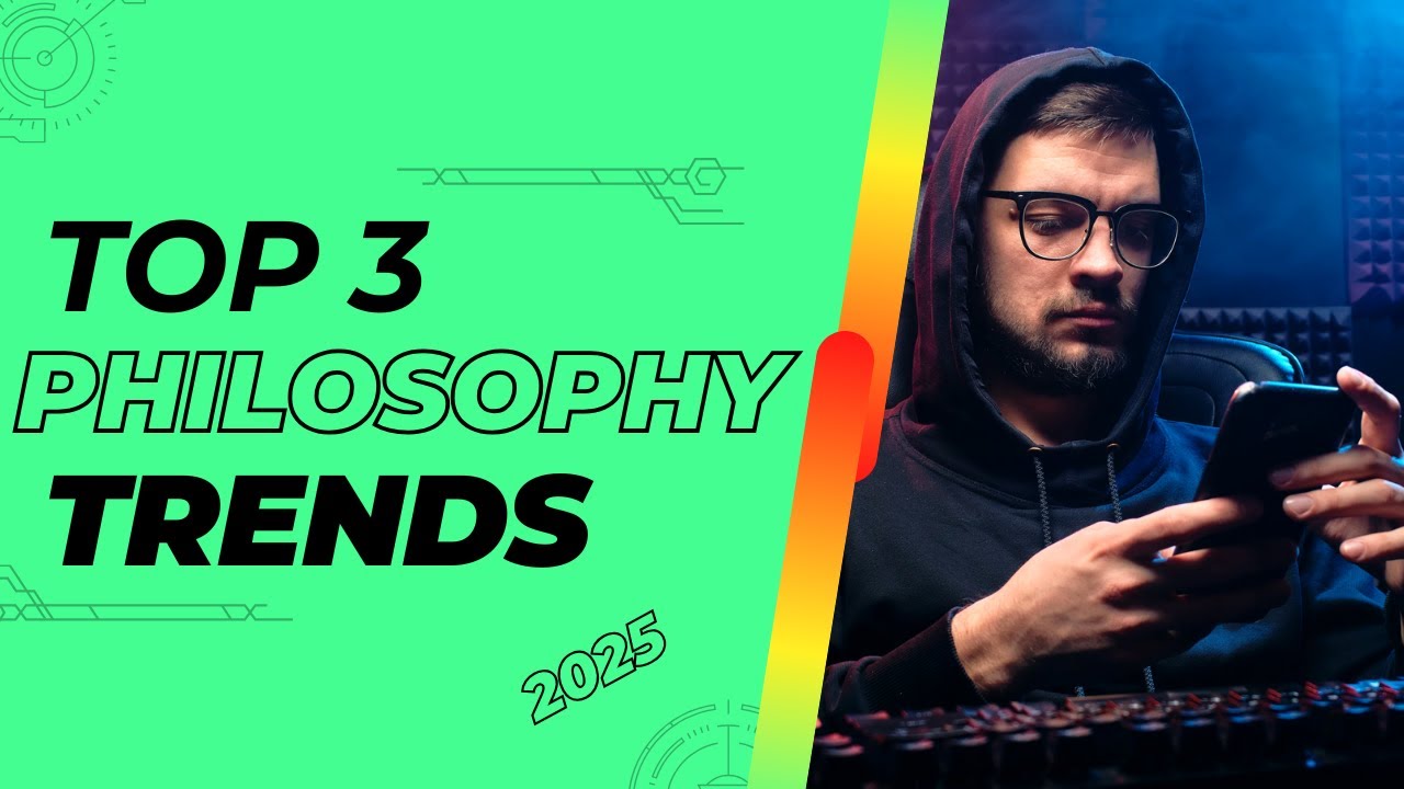 Top 3 Philosophy trends 2025 - YouTube