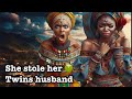 Her twin sister snatched her husband away because of envy  she lived to regret africanfolktales