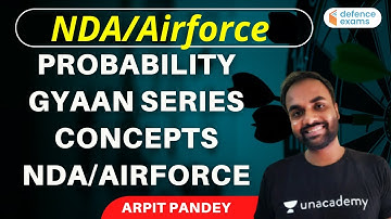 Udaan Batch: Probability Gyaan Series Concepts | Maths | Target NDA/Airforce 2021 | Arpit Pandey