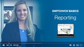 09 Reporting | Switchvox Basics