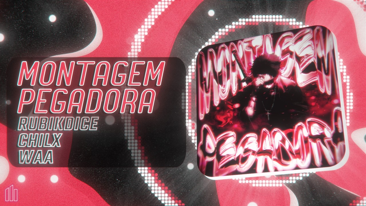 MONTAGEM PEGADORA - Rubikdice \u0026 Chilx \u0026 WAA (Visualizer)
