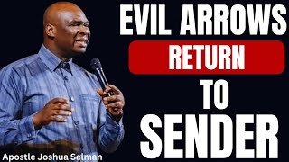 EVIL ARROWS RETURN TO SENDER | Apostle Joshua Selman Powerful Deliverance Prayer