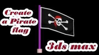 How to create a waving pirate flag , flag modelling , flag animation , in 3ds max