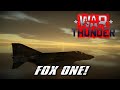 War Thunder - Fox One!