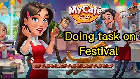 My Cafe - Doing task on Festival