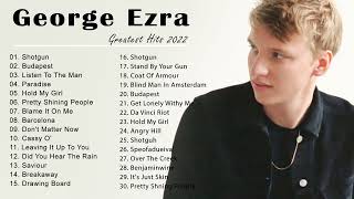 Best Songs Of George Ezra Greatest Hits Full Album 2022