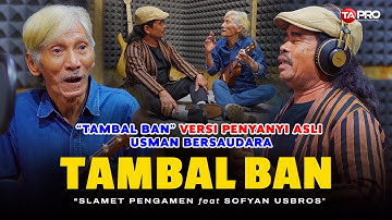 TAMBAL BAN - Sofyan Usman Bersaudara Ft. Slamet Pengamen (VERSI PENYANYI ASLI)