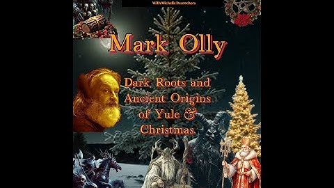 Beyond The Outer Realm- Dark Roots & Ancient Origins of Yule & Christmas - Mark Olly