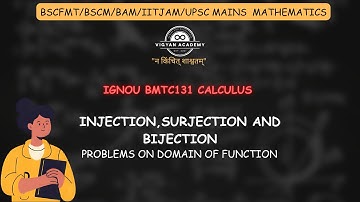 L2.3 Injection, Surjection and Bijection | IGNOU BSCFMT/BSCM BMTC131 Calculus | Vigyan Academy