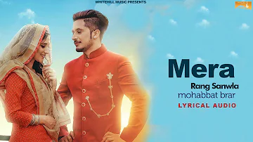 Mera Rang Sanwla (Lyrical Audio) Mohabbat Brar | Punjabi Lyrical Audio 2017 | White Hill Music