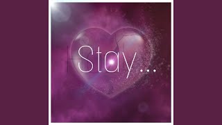 Stay...