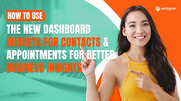 How to Use the New Dashboard Widgets for Contacts & Appointments for Better Business Insights
