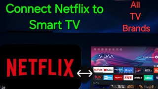 How to connect Netflix to Your Smart Tv: All TV Brands 📺📱