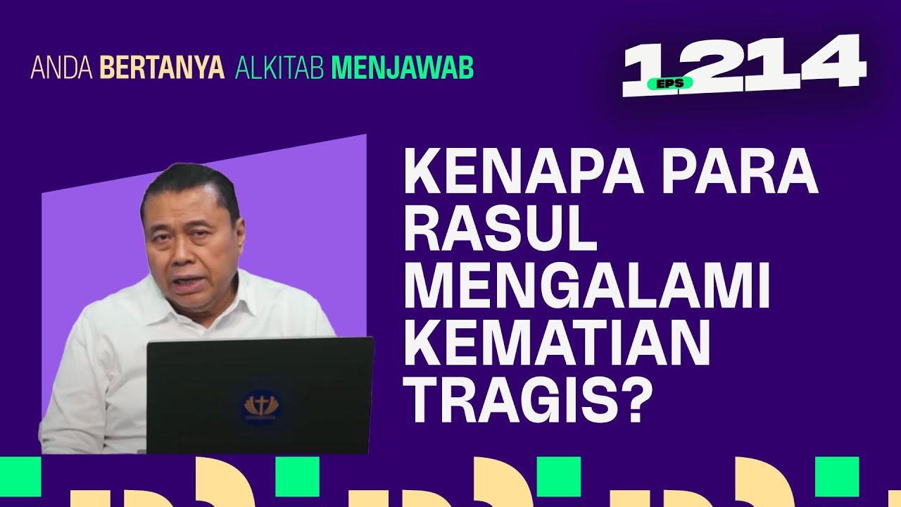 KENAPA PARA RASUL MENGALAMI KEMATIAN SECARA TRAGIS? | ABAM (1214) | Pdt. Dr. Erastus Sabdono