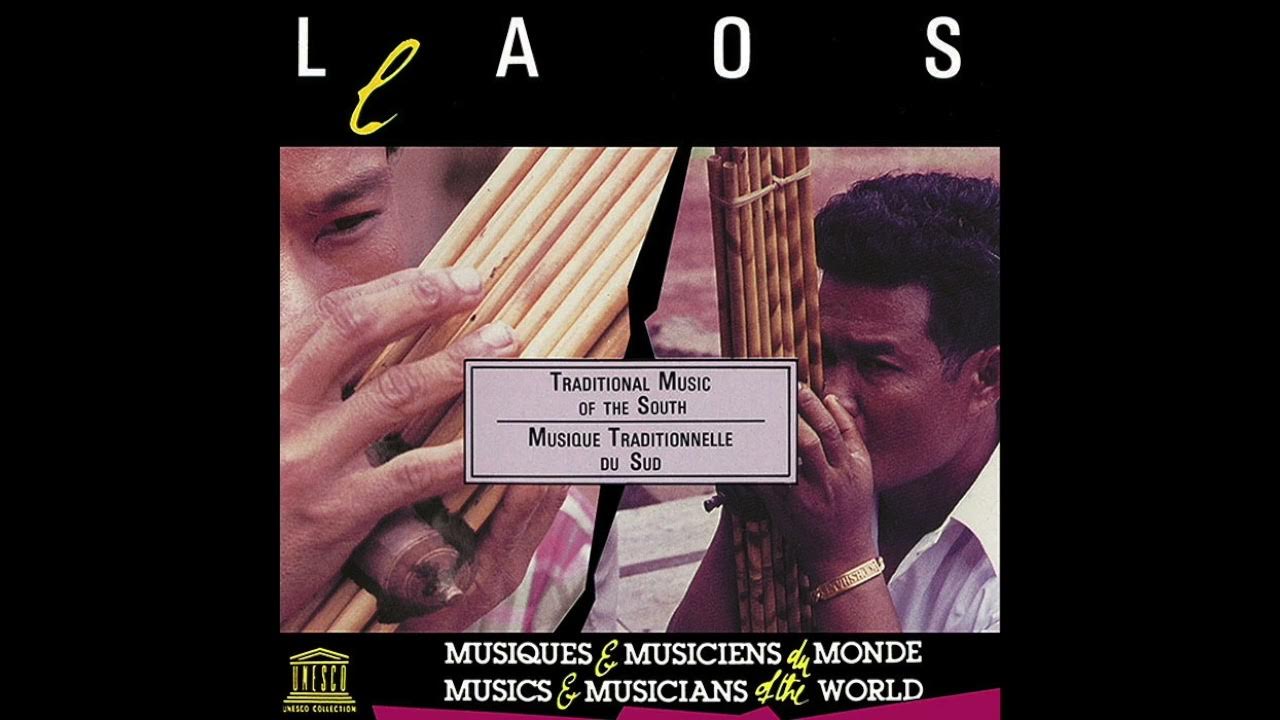 Laos Traditional Music of the South Laos Traditional Music of the South