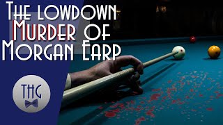 The Lowdown Murder of Morgan Earp