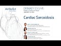 Cardiac Sarcoidosis (Barry H. Trachtenberg, MD; Mahwash Kassi, MD and guests) January 14, 2021