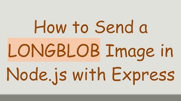 How to Send a LONGBLOB Image in Node.js with Express