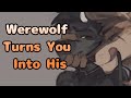 Asmr werewolf turns you into one of his