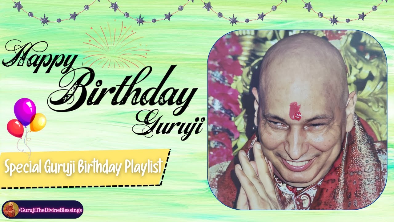 2 Hours Guruji Birthday Satsang Playlist  2       Birthday Special