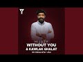 Without You Qawlak Ghalat Without You Qawlak Ghalat