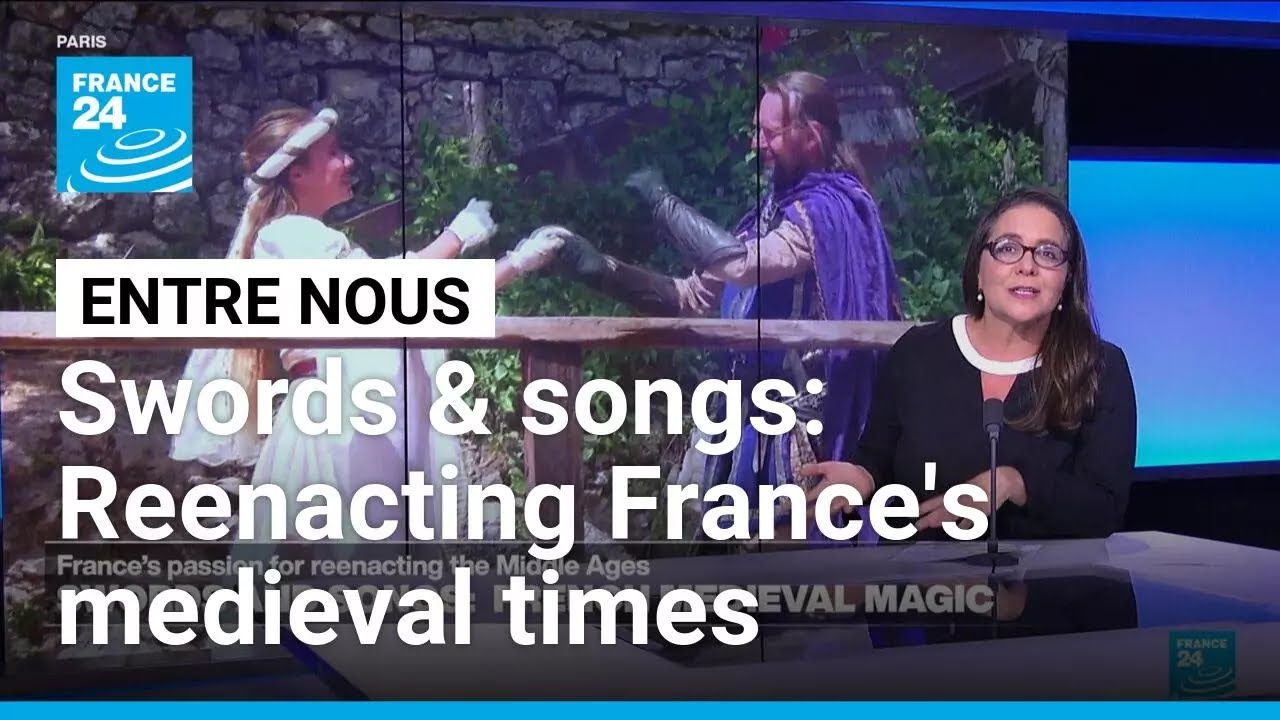 Swords and songs: Reenacting France's medieval times • FRANCE 24 English