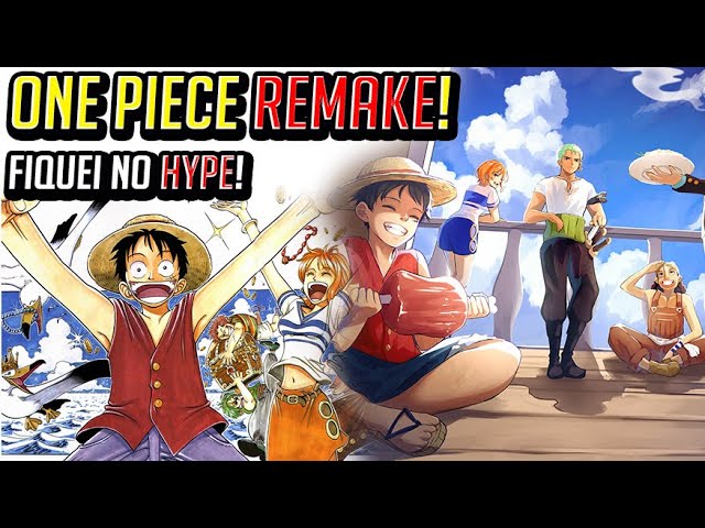 REMAKE DE ONE PIECE ESTÁ CHEGANDO! FIQUEI ANIMADO DEMAIS! 